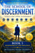 The School of Discernment: Responsibility and Influence - The School of Discernment, #3
