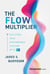 The Flow Multiplier - Building Peak Performance Systems With AI