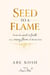Seed to a Flame