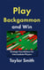 Play Backgammon and Win: Strategic Foundations for Intermediate Players