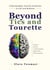 Beyond Tics and Tourette