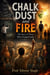 Chalk Dust and Fire