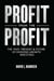 Profit from the Profit - The Past, Present & Future of Dividend Growth Investing