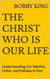 The Christ Who Is Our Life