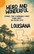 Weird & Wonderful Louisiana - Strange, True & Surprisingly Smart Stories About the Pelican State - Weird and Wonderful America, #5