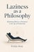 Laziness as a Philosophy - Personal Development Critique, #1