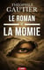 Le Roman de la momie - L’amour interdit sous le ciel de l’Égypte ancienne.