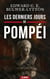 Les derniers jours de pompéi - Roman historique : L’épopée légendaire de passion et de survie face au Vésuve.