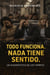 Todo funciona. Nada tiene sentido. - Civilização do Limite, #9