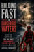 Holding Fast in Dangerous Waters - Faith and Fortitude for the Ones Who Answer the Cry for Help - God and Country Devotions