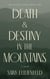 Death & Destiny in the Mountains - The Arcane Codex, #2