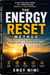 "The Energy Reset Method"
