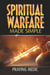 Spiritual Warfare Made Simple - The Kingdom of God Made Simple, #10
