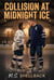 Collision at Midnight Ice