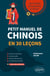 Petit manuel de chinois en 30 leçons. - Tout le monde peut apprendre le chinois !