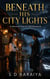 Beneath His City Lights