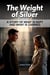 The Weight of Silver - A Story of What Is Kept and What Is Carried