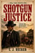 Shotgun Justice - Wells Fargo Detective, #1