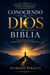 Conociendo al Dios de la Biblia: Descubre al Dios que te ama, te guía y te transforma