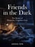 Friends in The Dark: Ten Stories of Desperate, Unspoken Love