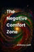 The Negative Comfort Zone
