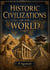 Historic Civilizations Of The World: Overview of major historic civilizations worldwide