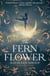 The Fern Flower
