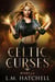Celtic Curses: Complete Urban Fantasy Omnibus - Celtic Curses
