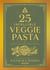 25 Infallible Veggie Pasta - Flavors + Knowledge, #1