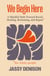 We Begin Here - A Mindful Path Toward Racial Healing, Reckoning, and Repair for White People