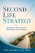 Second Life Strategy: Rebuilding a Meaningful Life After Serious Injury or Illness