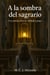 A la sombra del sagrario: Una novela sobre fe, soledad y apego