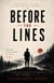 Before the Lines