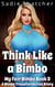 Think Like a Bimbo: A Bimbo Transformation Story - My Fair Bimbo, #3