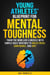 Young Athletes' Blueprint for Mental Toughness