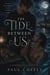 The Tide Between Us