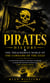 Pirates History: The Treacherous World of the Corsairs of the Gulf - A Captivating Guide to the Role of Pirates in Maritime History During the Early Modern Period