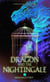 The Dragon and the Nightingale Volume One - The Dragon and the Nightingale, #1