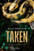 Taken