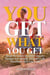 You Get What You Get