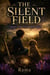 The Silent Field: Book 1 – The Whispering Soil - BOOK 1: THE WHISPERING SOIL, #1