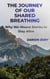 The Journey of Our Shared Breathing: Why We Weave Stories to Stay Alive