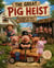 The Great Pig Heist