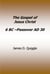 Gospel of Jesus Christ 6 BC - Passover AD 30