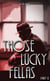 Those Lucky Fellas: Part 2 - Those Lucky Fellas