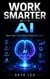 Work Smarter With AI