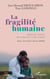 La fragilité humaine - Regards croisés du soignant et du soigné