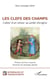 Les clefs des champs - Cahier d’un retour au jardin d’origine