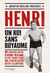 Henri, un roi sans royaume
