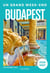 Budapest 2026-2027 Guide Un Grand Week-end